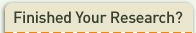 Finished Your Research?